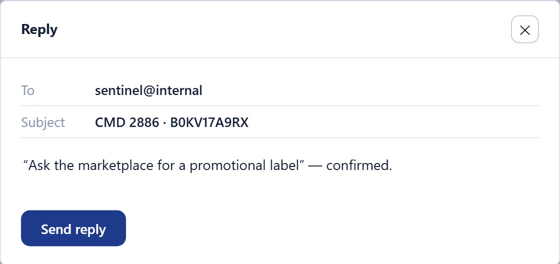 A reply was the whole command: a code in the subject line, and "ask the marketplace for a promotional label" confirmed straight back to the pipeline