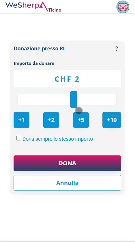 Donation screen: 'Donazione presso RL', an amount stepper set to CHF 2 with +1 / +2 / +5 / +10 buttons, a 'donate the same amount every time' option, and DONA / Annulla buttons
